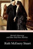 Moriah's Mourning and Other Half-Hour Sketches