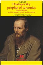 Dostoyevsky prophet of the tyrannies
