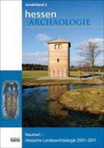 HessenARCHÄOLOGIE Sonderband 2 / Neustart - Hessische Landesarchäologie 2001-2011