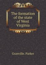 The formation of the state of West Virginia