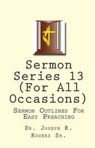 Sermon Series 13 (for All Occasions)