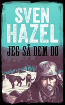 Sven Hazels serie krigsromaner - JEG SÅ DEM DØ