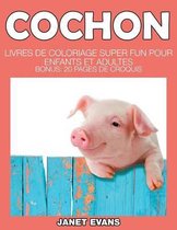 Cochon: Livres De Coloriage Super Fun Pour Enfants Et Adultes (Bonus