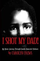 I Shot My Dad!