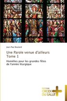 Omn.Croix Salut- Une parole venue d'ailleurs tome 1