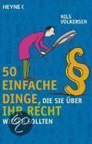 50 Einfache Dinge, Die Sie Über Ihr Recht Wissen Sollten