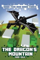 The Dragon's Mountain, Book Two and Book Three