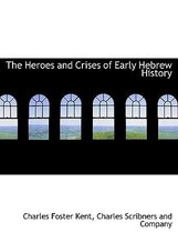 The Heroes and Crises of Early Hebrew History