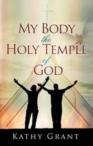 My Body the Holy Temple of God