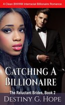 The Reluctant Brides 2 - Catching A Billionaire