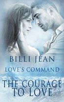 Love's Command 8 - The Courage to Love