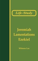 Life-Study of Jeremiah, Lamentations, and Ezekiel
