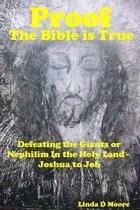 Proof The Bible Is True: Defeating the Giants or Nephilim In the Holy Land - Joshua to Job