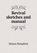 Revival sketches and manual