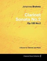 Johannes Brahms - Clarinet Sonata No.2 - Op.120 No.2 - A Score for Clarinet and Piano
