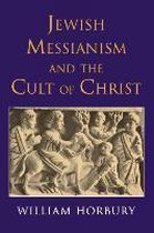 Jewish Messianism and the Cult of Christ