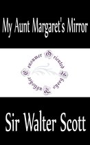 Sir Walter Scott Books - My Aunt Margaret's Mirror