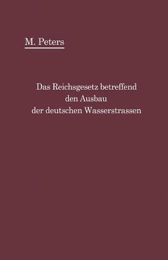 Das Reichsgesetz betreffend den Ausbau der deutschen Wassers ... - cover