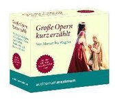 Große Oper kurz erzählt. Von Mozart bis Wagner