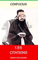 Confucius ou Sagesse du Confucianisme - 135 Citations