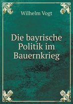 Die Bayrische Politik Im Bauernkrieg