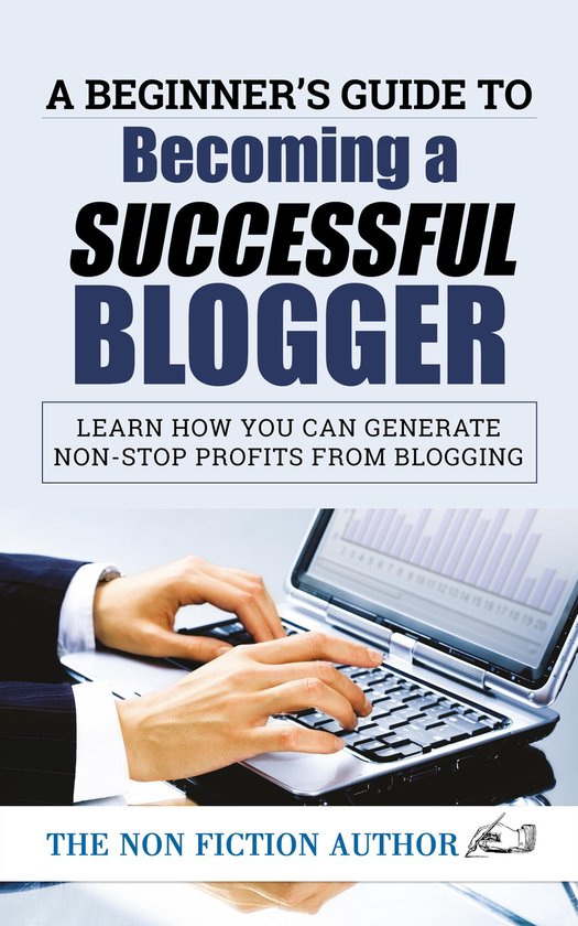 A Beginner’s Guide to Becoming a Successful Blogger - cover