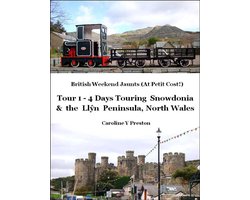 British Weekend Jaunts 1 - British Weekend Jaunts - Tour 1 - 4 Days Touring Snowdonia and the Llŷn Peninsula North Wales