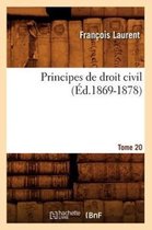 Sciences Sociales- Principes de Droit Civil. Tome 20 (�d.1869-1878)