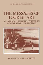 Topics in Contemporary Semiotics 4 - The Messages of Tourist Art