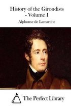 History of the Girondists - Volume I