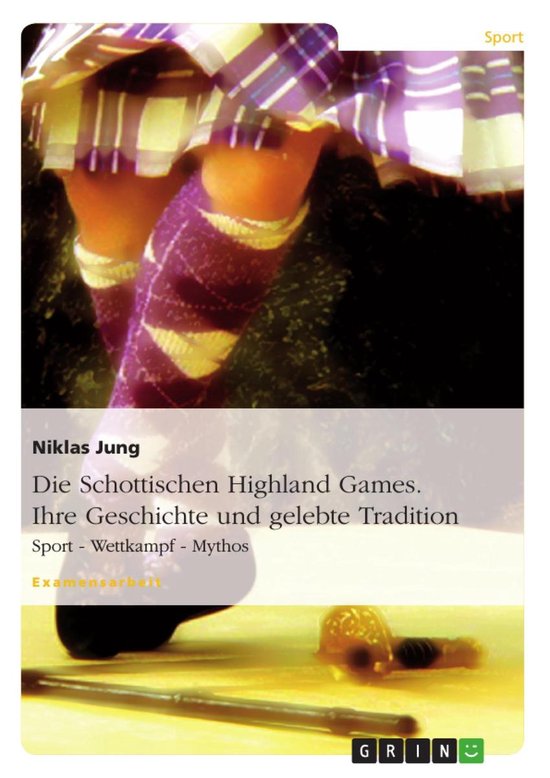 Die Schottischen Highland Games. Ihre Geschichte und gelebte ... - cover