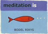 Meditation Is...