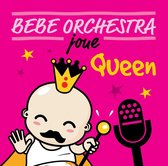 Bebe Orchestra Joue Queen