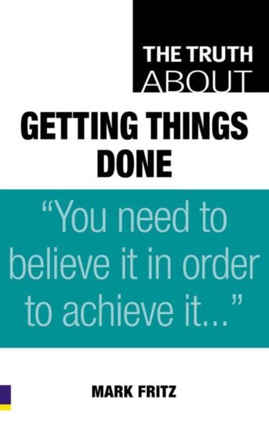 Truth About Getting Things Done - cover