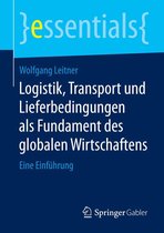 essentials - Logistik, Transport und Lieferbedingungen als Fundament des globalen Wirtschaftens