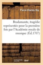 Litterature- Bradamante, Trag�die Repr�sent�e Pour La Premi�re Fois Par l'Acad�mie Royale de Musique