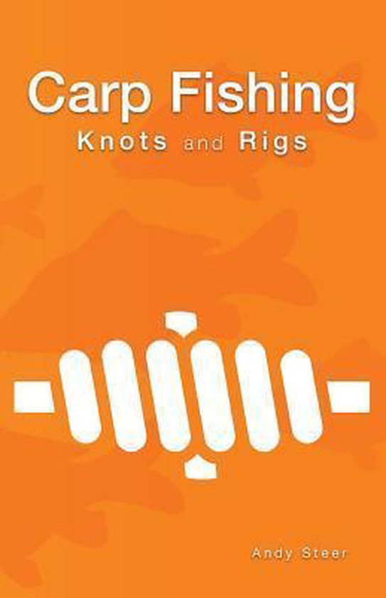 Carp Fishing Knots and Rigs, Andy Steer 9781541250598 Boeken