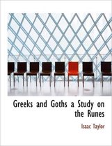 Greeks and Goths a Study on the Runes
