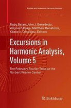 Applied and Numerical Harmonic Analysis- Excursions in Harmonic Analysis, Volume 5