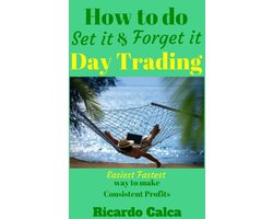 How to do Set it and Forget it Day Trading