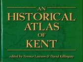 An Historical Atlas of Kent