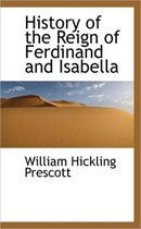 History of the Reign of Ferdinand and Isabella