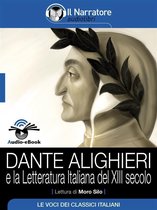 Dante Alighieri e la letteratura italiana del XIII secolo (Audio-eBook)