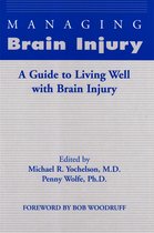 Managing Brain Injury: A Guide to Living Well with Brain Injury
