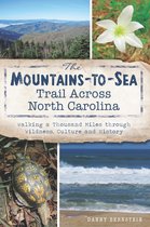Natural History - The Mountains-to-Sea Trail Across North Carolina: Walking a Thousand Miles through Wildness, Culture and History