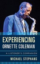 Listener's Companion - Experiencing Ornette Coleman