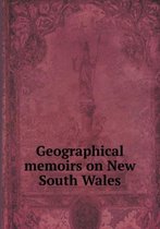 Geographical memoirs on New South Wales
