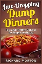Jaw-Dropping Dump Dinners
