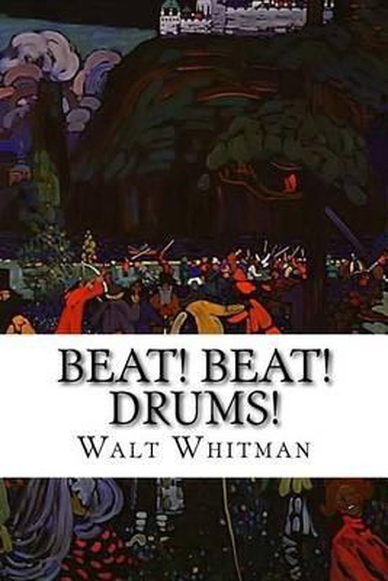 Beat! Beat! Drums!, Walt Whitman 9781522716839 Boeken
