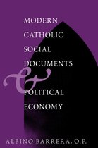 Modern Catholic Social Documents and Political Economy